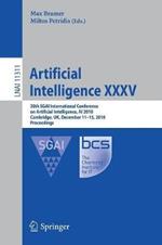 Artificial Intelligence XXXV: 38th SGAI International Conference on Artificial Intelligence, AI 2018, Cambridge, UK, December 11–13, 2018, Proceedings