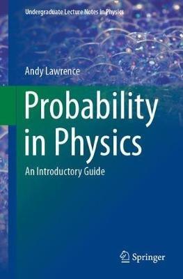 Probability in Physics: An Introductory Guide - Andy Lawrence - cover