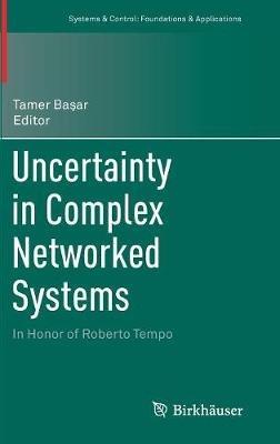 Uncertainty in Complex Networked Systems: In Honor of Roberto Tempo - cover