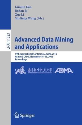 Advanced Data Mining and Applications: 14th International Conference, ADMA 2018, Nanjing, China, November 16–18, 2018, Proceedings - cover
