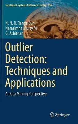 Outlier Detection: Techniques and Applications: A Data Mining Perspective - N. N. R. Ranga Suri,Narasimha Murty M,G. Athithan - cover