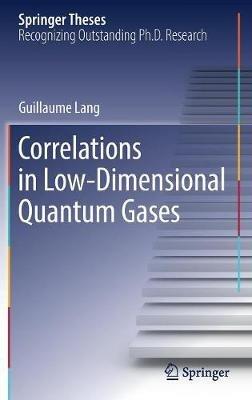 Correlations in Low-Dimensional Quantum Gases - Guillaume Lang - cover