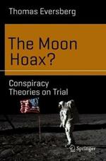 The Moon Hoax?: Conspiracy Theories on Trial