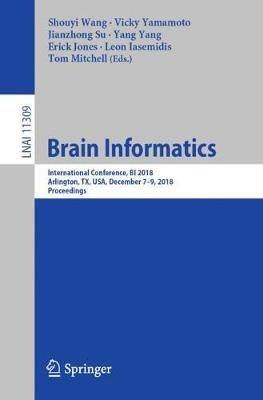 Brain Informatics: International Conference, BI 2018, Arlington, TX, USA, December 7–9, 2018, Proceedings - cover