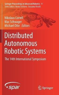 Distributed Autonomous Robotic Systems: The 14th International Symposium - cover