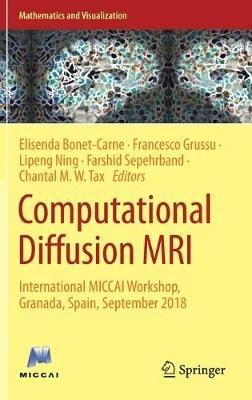 Computational Diffusion MRI: International MICCAI Workshop, Granada, Spain, September 2018 - cover