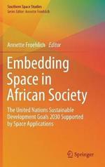 Embedding Space in African Society: The United Nations Sustainable Development Goals 2030 Supported by Space Applications