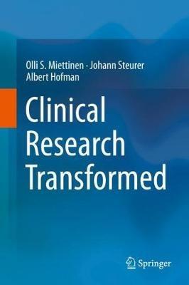 Clinical Research Transformed - Olli S. Miettinen,Johann Steurer,Albert Hofman - cover
