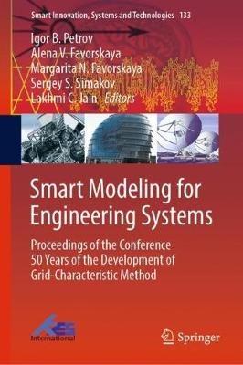 Smart Modeling for Engineering Systems: Proceedings of the Conference 50 Years of the Development of Grid-Characteristic Method - cover