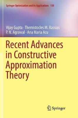 Recent Advances in Constructive Approximation Theory - Vijay Gupta,Themistocles M. Rassias,P. N. Agrawal - cover