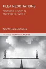Plea Negotiations: Pragmatic Justice in an Imperfect World