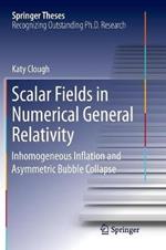 Scalar Fields in Numerical General Relativity: Inhomogeneous Inflation and Asymmetric Bubble Collapse
