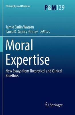 Moral Expertise: New Essays from Theoretical and Clinical Bioethics - cover