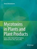 Mycotoxins in Plants and Plant Products: Cocoa, Coffee, Fruits and Fruit Products, Medicinal Plants, Nuts, Spices, Wine