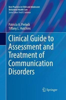 Clinical Guide to Assessment and Treatment of Communication Disorders - Patricia A. Prelock,Tiffany L. Hutchins - cover