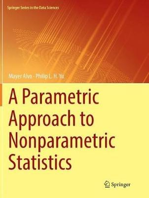 A Parametric Approach to Nonparametric Statistics - Mayer Alvo,Philip L. H. Yu - cover