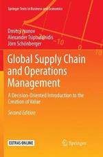 Global Supply Chain and Operations Management: A Decision-Oriented Introduction to the Creation of Value