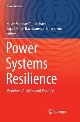 Power Systems Resilience: Modeling, Analysis and Practice - cover