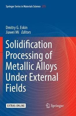 Solidification Processing of Metallic Alloys Under External Fields - cover