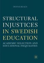 Structural Injustices in Swedish Education: Academic Selection and Educational Inequalities