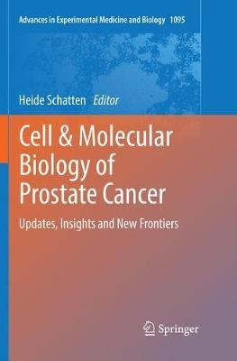 Cell & Molecular Biology of Prostate Cancer: Updates, Insights and New Frontiers - cover