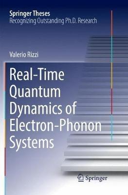 Real-Time Quantum Dynamics of Electron–Phonon Systems - Valerio Rizzi - cover