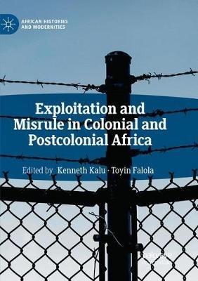 Exploitation and Misrule in Colonial and Postcolonial Africa - cover