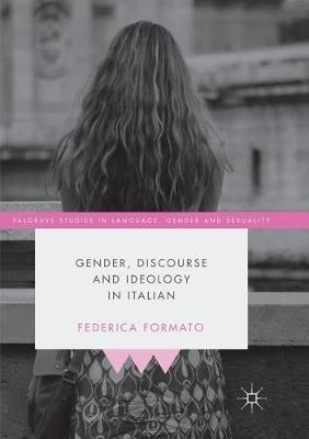 Gender, Discourse and Ideology in Italian - Federica Formato - cover