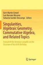 Singularities, Algebraic Geometry, Commutative Algebra, and Related Topics: Festschrift for Antonio Campillo on the Occasion of his 65th Birthday