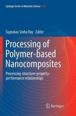 Processing of Polymer-based Nanocomposites: Processing-structure-property-performance relationships - cover