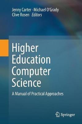 Higher Education Computer Science: A Manual of Practical Approaches - cover