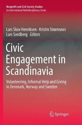 Civic Engagement in Scandinavia: Volunteering, Informal Help and Giving in Denmark, Norway and Sweden - cover