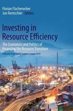 Investing in Resource Efficiency: The Economics and Politics of Financing the Resource Transition