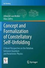 Concept and Formalization of Constellatory Self-Unfolding: A Novel Perspective on the Relation between Quantum and Relativistic Physics