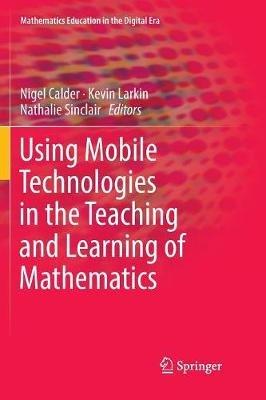 Using Mobile Technologies in the Teaching and Learning of Mathematics - cover