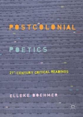 Postcolonial Poetics: 21st-Century Critical Readings - Elleke Boehmer - cover