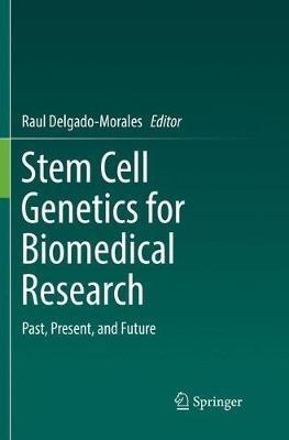 Stem Cell Genetics for Biomedical Research: Past, Present, and Future - cover