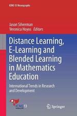 Distance Learning, E-Learning and Blended Learning in Mathematics Education: International Trends in Research and Development