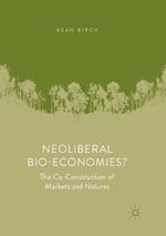 Neoliberal Bio-Economies?: The Co-Construction of Markets and Natures