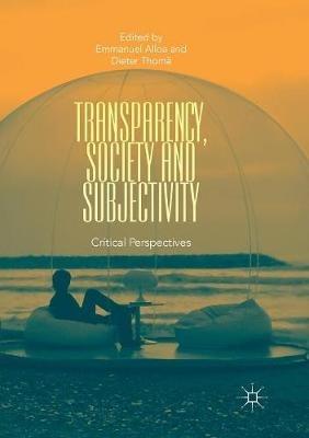 Transparency, Society and Subjectivity: Critical Perspectives - cover