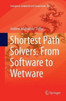 Shortest Path Solvers. From Software to Wetware - cover