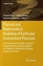 Physical and Mathematical Modeling of Earth and Environment Processes: 3rd International Scientific School for Young Scientists, Ishlinskii Institute for Problems in Mechanics of Russian Academy of Science