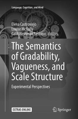 The Semantics of Gradability, Vagueness, and Scale Structure: Experimental Perspectives - cover