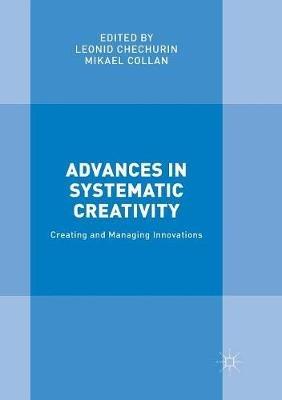 Advances in Systematic Creativity: Creating and Managing Innovations - cover