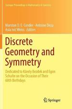 Discrete Geometry and Symmetry: Dedicated to Károly Bezdek and Egon Schulte on the Occasion of Their 60th Birthdays