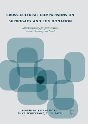 Cross-Cultural Comparisons on Surrogacy and Egg Donation: Interdisciplinary Perspectives from India, Germany and Israel - cover