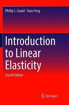 Introduction to Linear Elasticity - Phillip L. Gould,Yuan Feng - cover