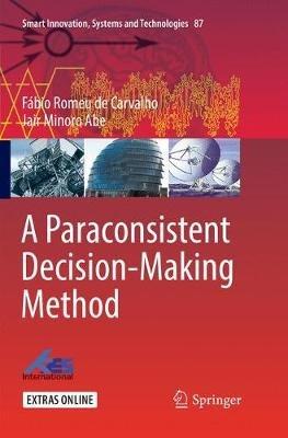 A Paraconsistent Decision-Making Method - Fábio Romeu de Carvalho,Jair Minoro Abe - cover
