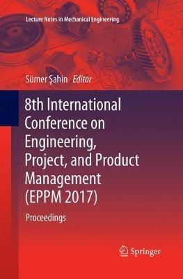 8th International Conference on Engineering, Project, and Product Management (EPPM 2017): Proceedings - cover