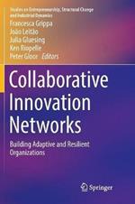 Collaborative Innovation Networks: Building Adaptive and Resilient Organizations